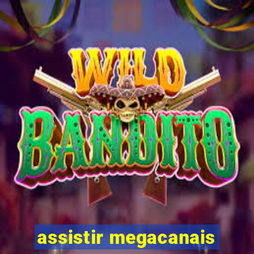 assistir megacanais